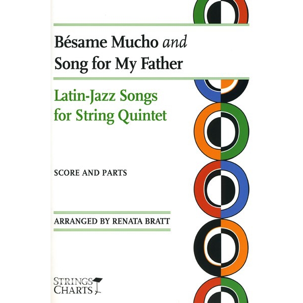 Latin-Jazz Songs for String Quartet: Besame Mucho and Song for My Father