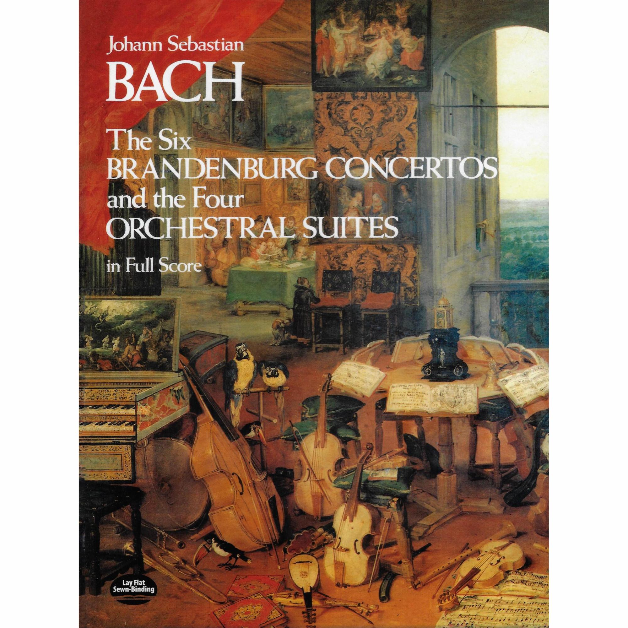 Bach -- The Six Brandenburg Concertos and the Four Orchestral Suites in Full Score