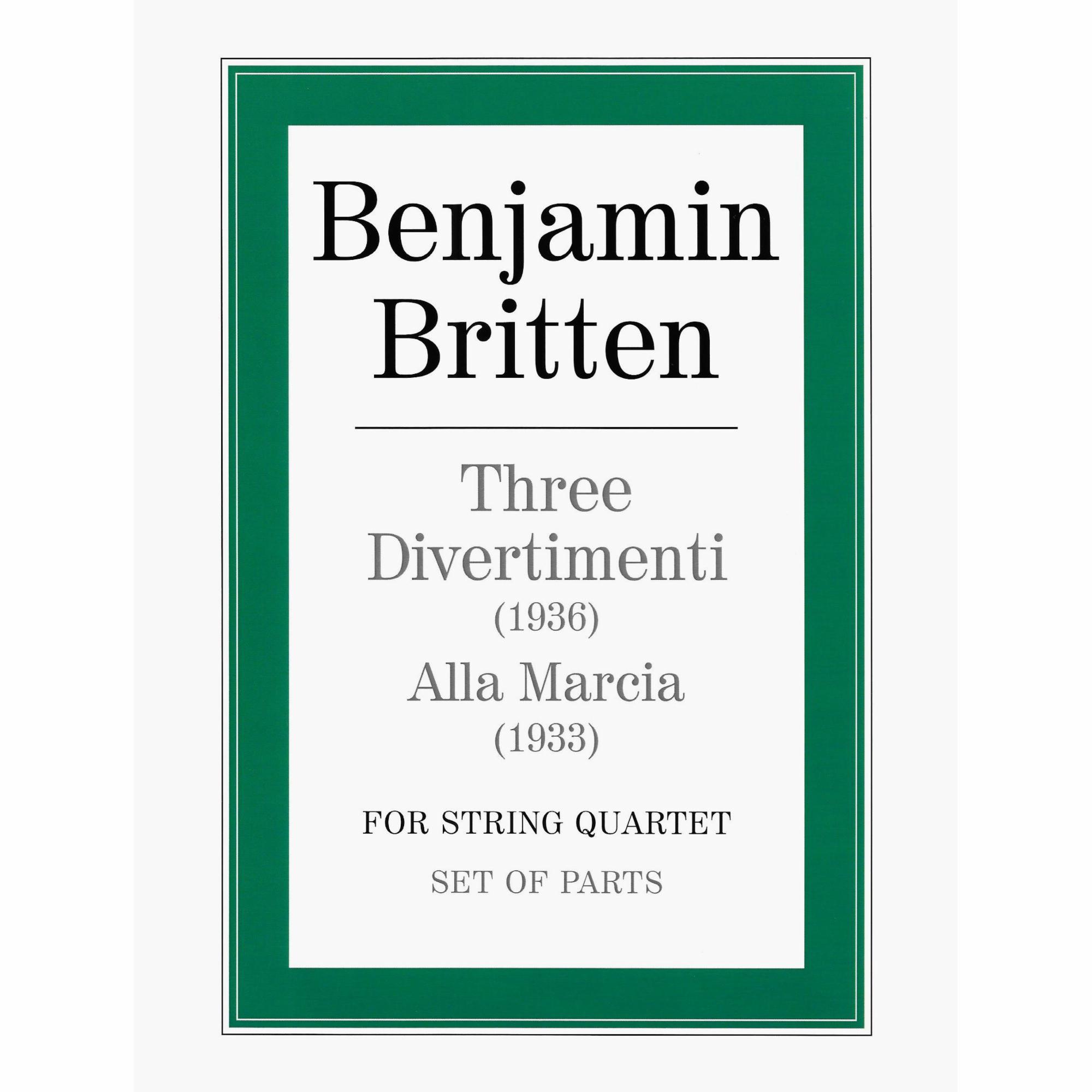 Britten -- Three Divertimento & Alla Marcia for String Quartet