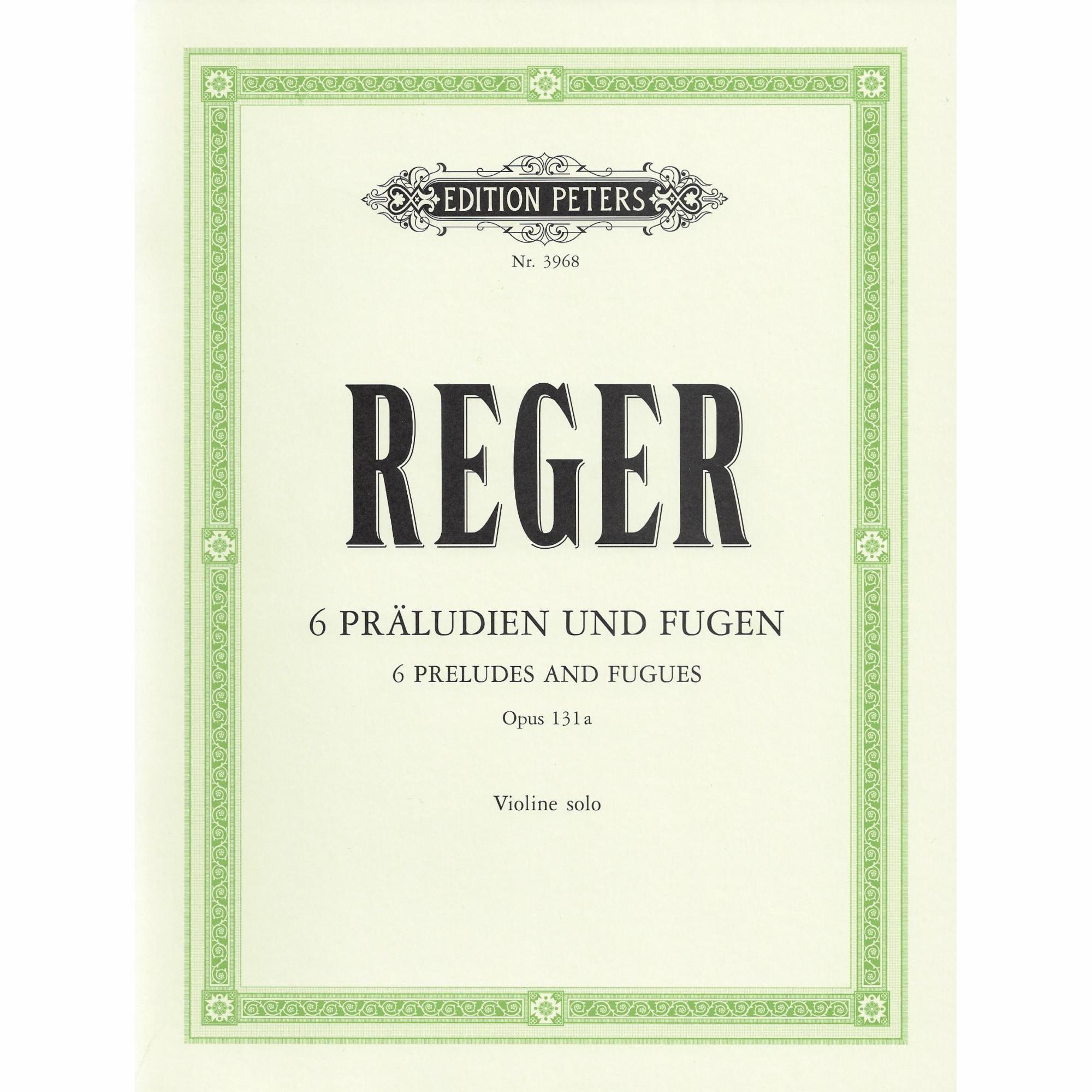 Reger -- 6 Preludes and Fugues, Op. 131a for Solo Violin