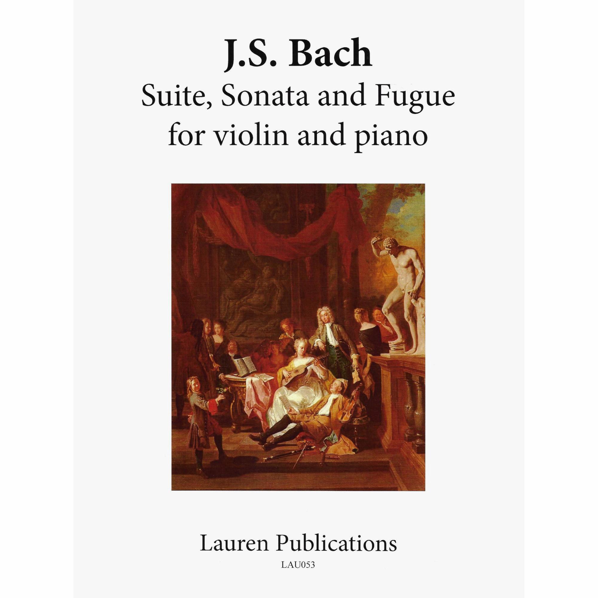 Bach -- Suite, Sonata & Fugue, BWV 1025, 1023 & 1026 for Violin and Piano
