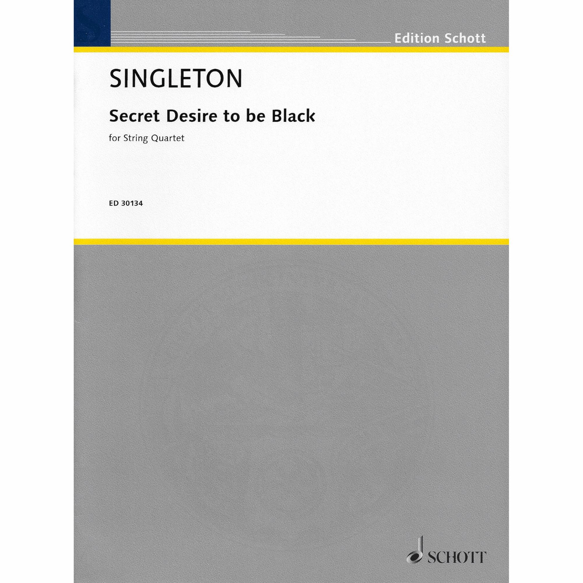 Singleton -- Secret Desire to be Black for String Quartet