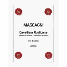 Mascagni -- Cavalliera Rusticana for Eight Cellos