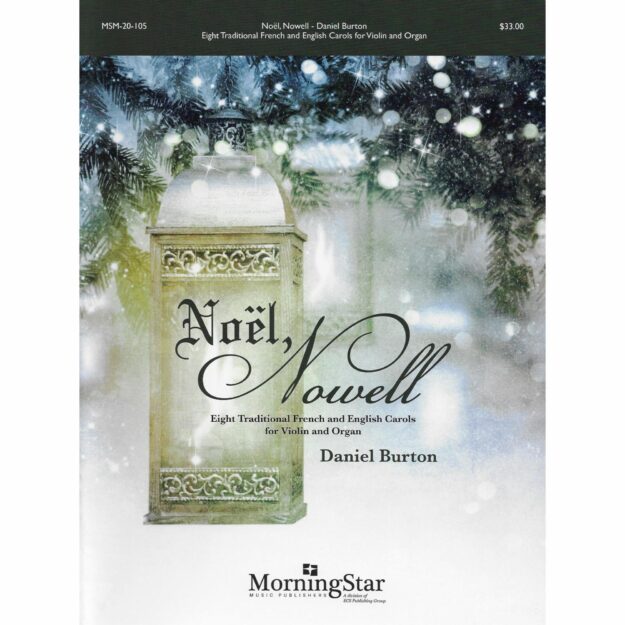 Noel, Nowell: Eight Traditional French and English Carols for