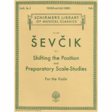Sevcik -- Shifting the Position and Preparatory Scale Studies, Op. 8 for Violin