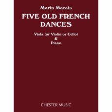 Marais -- Five Old French Dances for Violin, Viola, or Cello and Piano