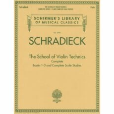 Schradieck -- The School of Violin Technics and Complete Scale Studies