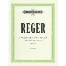 Reger -- 6 Preludes and Fugues, Op. 131a for Solo Violin